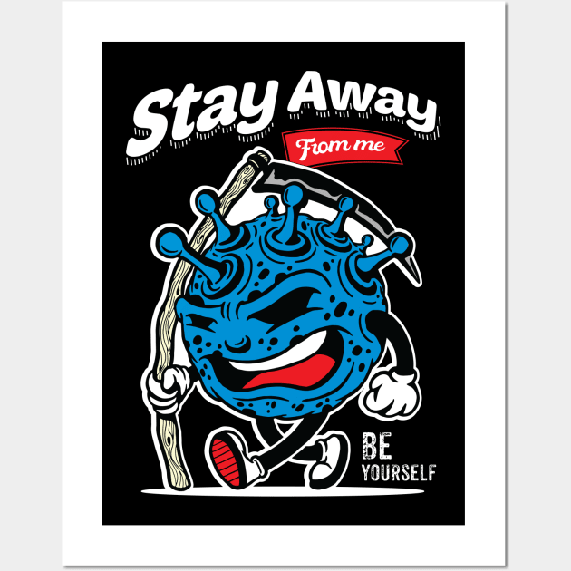 Stay Away From Me Be Yourself Wall Art by Chillgasm